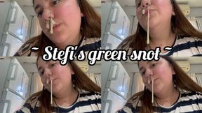 Stefi's greenish snot