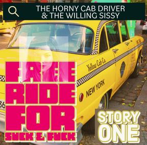 The Horny Cab Driver and the Willing Sissy Story One