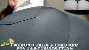 I Need To Take A Load Off - POV Fart Facesitting