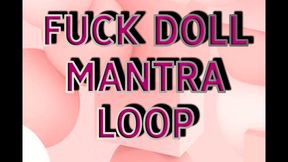 FUCK DOLL MANTRA LOOP