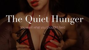 A Quiet Hunger...