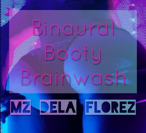 Binaural Booty Brainw*shing