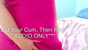 Eat Your Cum, Then His