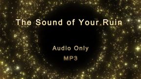 The Sound of Your Ruin - Audio Only MP3