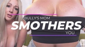 Bullys step-Mom Smothers You