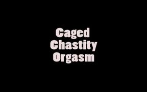 Caged Chastity Orgasm