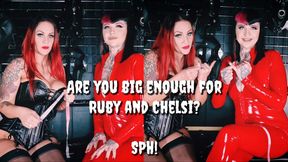 Are You Big Enough For Ruby And Chelsi?