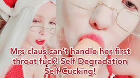 Mrs claus can&#039;t handle her first throat fuck! Self Degradation Self Cucking!