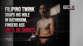 Filipino Twink Soaps His Hole in Bathroom, Plays with Nipples Until He Shoots