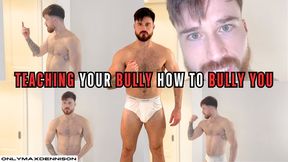 Teaching your bully how to bully you