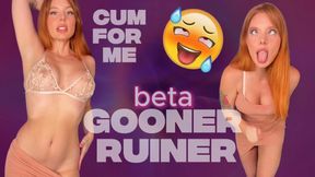 beta Gooner Ruiner - Cum For Me