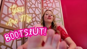 You are My Bootslut!
