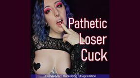 PATHETIC LOSER CUCK - Audio - Degrading Cuckold Humiliation by Miss Faith Rae with Cruel Teasing and Loser Rejection - HD 1080p MP4