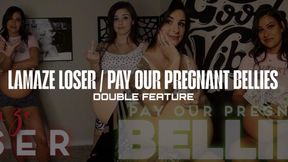 “Lamaze Loser And Pay Our Pregnant Bellies Double Feature” [PREGNANT]