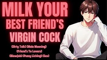 MILK YOUR Best Friend&#039_s VIRGIN COCK [M4F] [Erotic Audio For Women] [Audio Story]