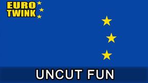 Uncut Fun