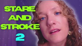 Stare and Stroke 2: Worm Wrangler Mesmerizes and Captivates in Psychological Domination Sensual Femdom Eye Contact Obedience Training Submission Fantasy