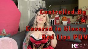 Controlled By & Covered in Glossy Red Lips POV