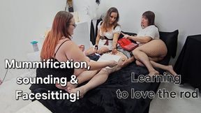 Mummification, sounding Facesitting Learning to love the rod