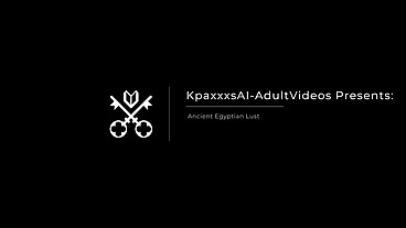 KpaxxxsAI-AdultVideos Presents: Ancient Egyptian Lust – Wild Sex Outside the Pyramids & Deep Inside the Chamber