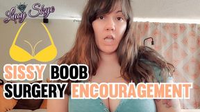 Sissy Boob Surgery Encouragement