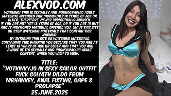 Hotkinkyjo in sexy sailor outfit fuck goliath dildo from mrhankey, anal fisting, gape &amp_ prolapse