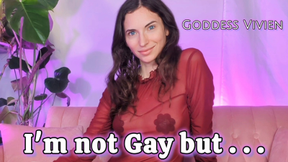 I'm not Gay but...