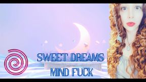 Sweet Dreams Mind Fuck