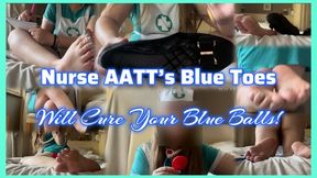 Nurse AATT’s Blue Toes Will Cure Your Blue Balls! (1080p Version)