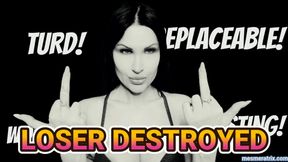 LOSER DESTROYED