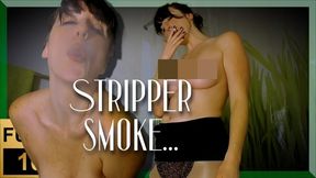 Stripper smoke