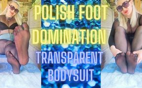 (91) Polish Foot Domination in Transparent Bodysuit