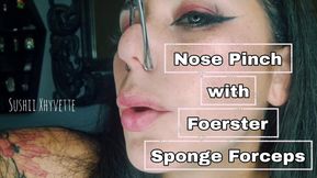 Nose Pinch with Foerster Sponge Forceps