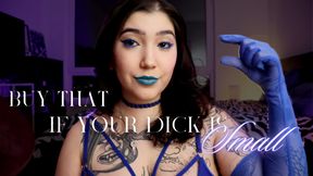 Buy That if Your Dick is Small by Devillish Goddess Ileana