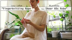 Fingerknitting Rope in a Sheer 60s Robe