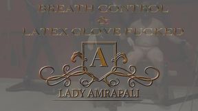 BREATH CONTROL & LATEX GLOVE FUCKED Total lenghts 2:52 minutes LatexGlove Handjob Bdsm Slave Atemkontrolle Delivered  LADY AMRAPALI  Herrin Mistress Domina Femdom