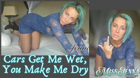 Cars Get Me Wet, You Make Me Dry
