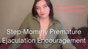 Step-Mommy Premature Ejaculation Encouragement mesmerize captivate taboo