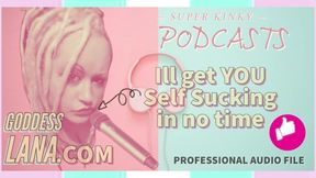 Kinky Podcast 1 Get Yourself Set up to Self Suck