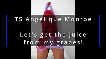 TS Angelique Monroe - Let's get the juice from my grapes! (Short version)