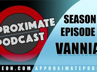 Approximate Podcast Season three Movie 46 Vanniall