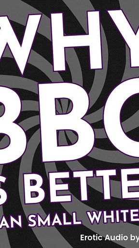 Why BBC Is Better Than Small White Penis