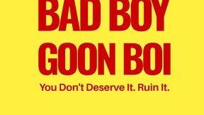 Bad Boy Goon Boi Fetish Panty Sniffer Humiliation Audio Only