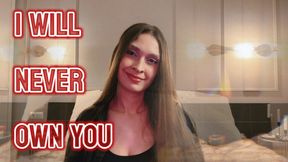 I Will Never Own You - Denial Humiliation MindFuck Loser Porn