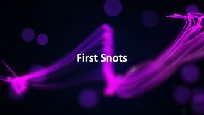 First Snots