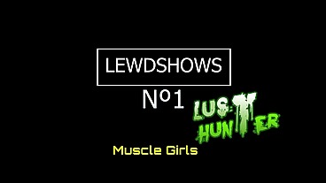 LEWDSHOW n1 Lust Hunter III Muscle girls