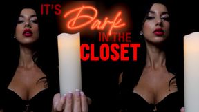 It's Dark In The Closet