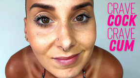 CRAVE COCK. CRAVE CUM.