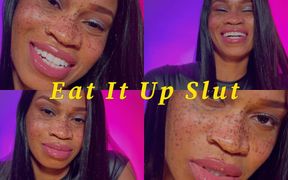 Eat It up Slut