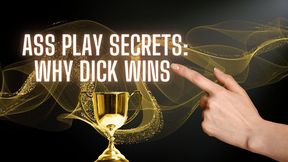 The NLP toolbox: Ass Play Secrets - Why Dick Wins